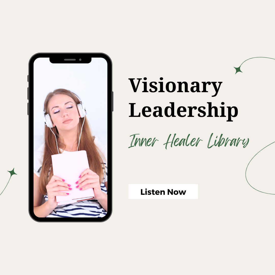 Visionary Leadership - Inner Healer Library subconscious reprogramming