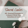 Sacred Cycles journal - menstrual cycle and intuition journal with intuitive prompts