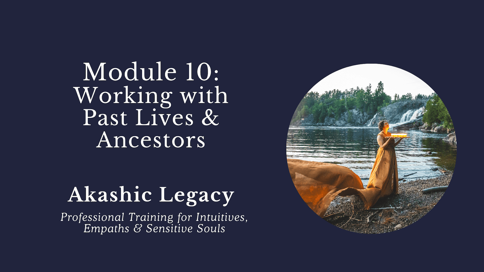 Professional Akashic Records training course - Akashic Legacy - Module 10