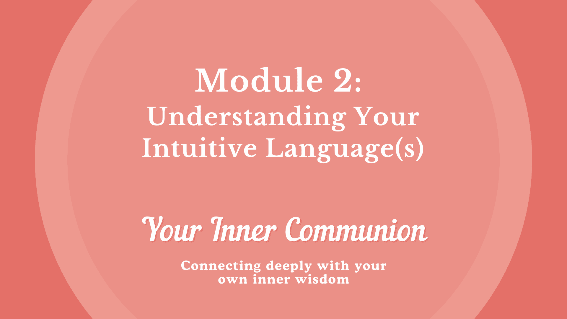 Your Inner Communion Module 2 intuition course