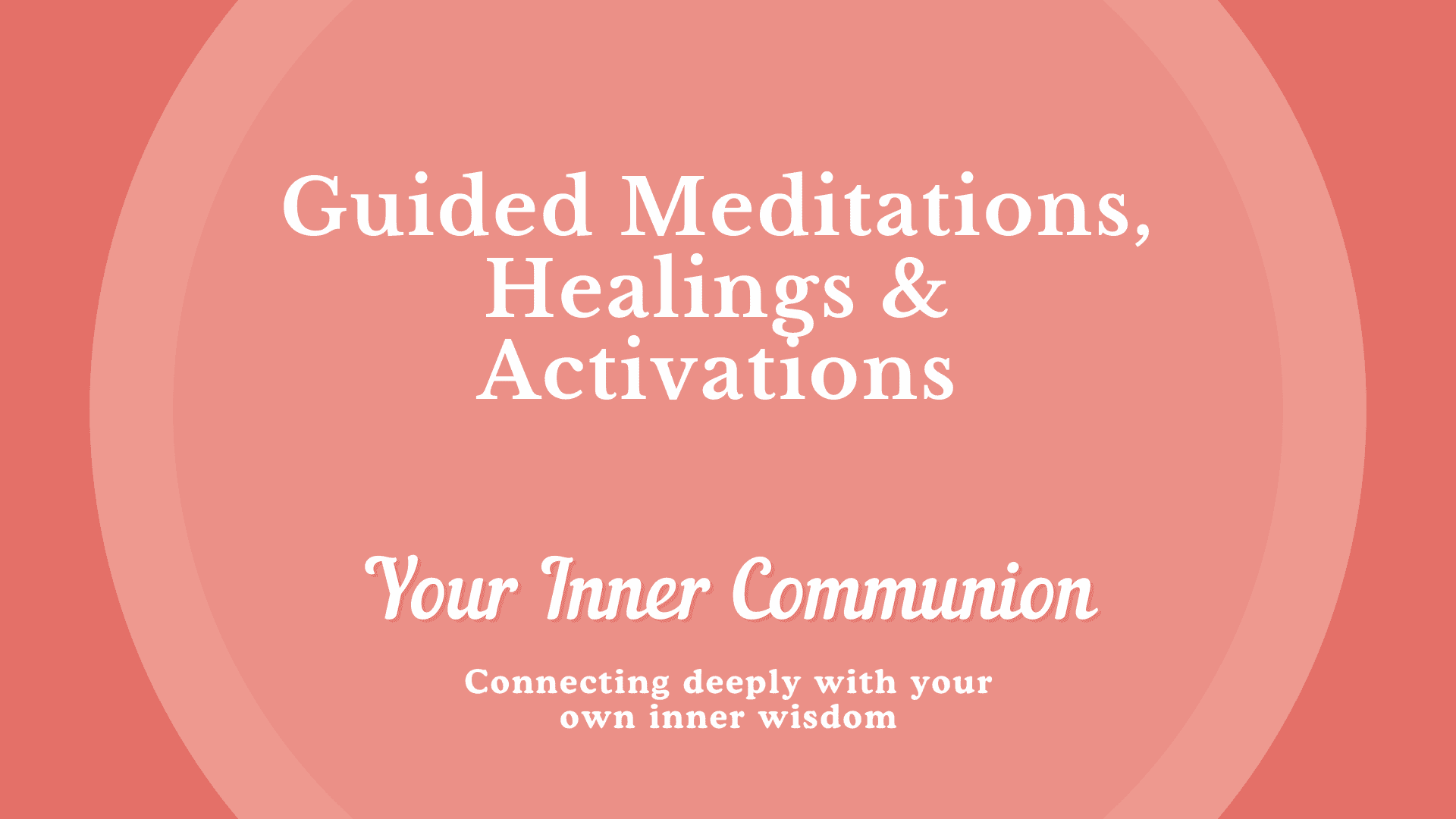 Intuition course - Guided meditations, healings & activations - Your Inner Communion