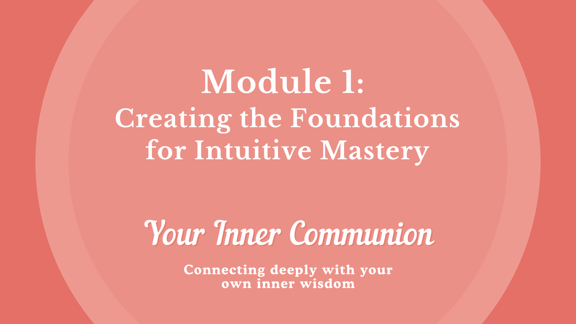 Your Inner Communion Module 1 intuition course