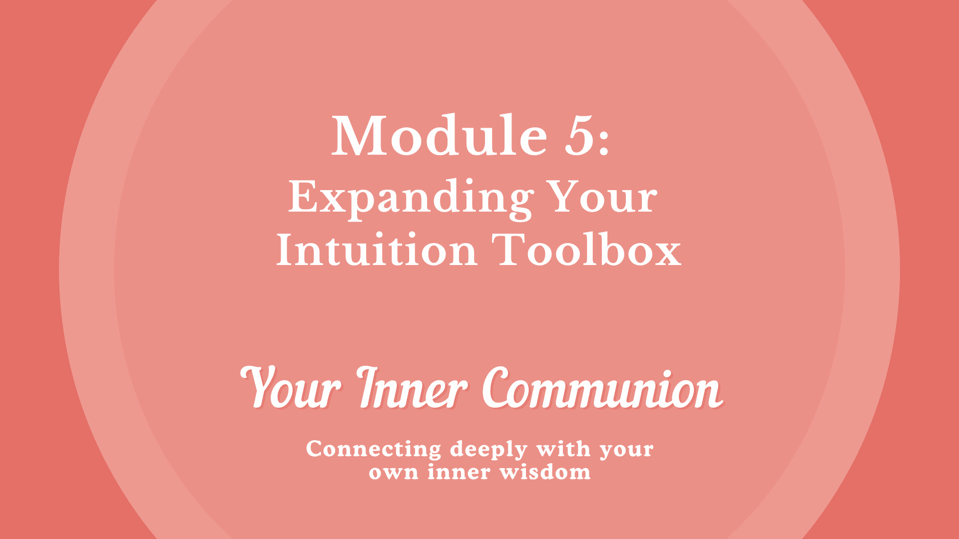 Your Inner Communion Module 5 intuition course