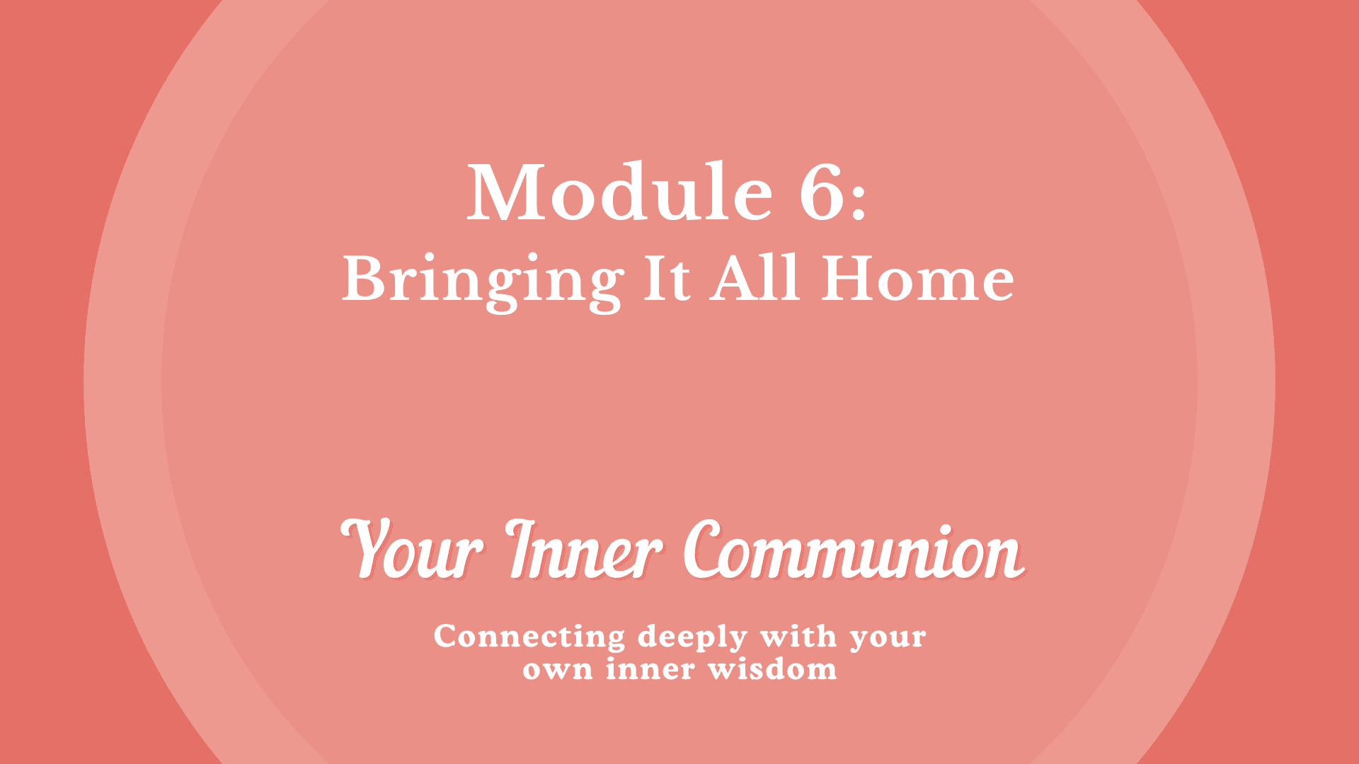 Intuition course - Module 6 - Your Inner Communion